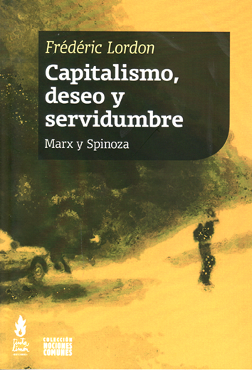 Capitalismo, deseo y servidumbre - Frédéric Lordon
