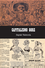 Capitalismo gore - Sayak Valencia Triana