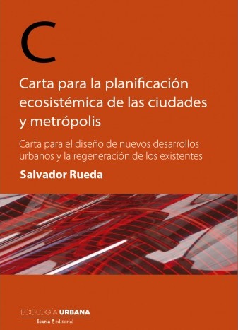 CARTA PARA LA PLANIFICACIÓN ECOSISTÉMICA DE LAS CIUDADES Y METRÓPOLIS - Salvador Rueda