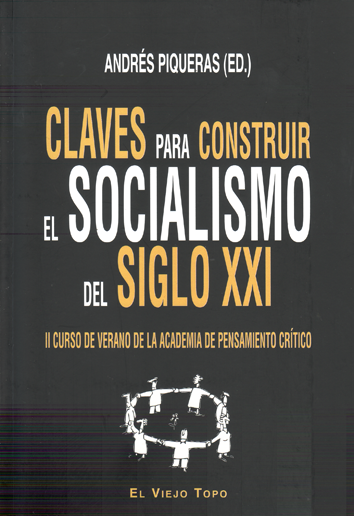 Claves para construir el socialismo del siglo XXI - Andrés Piqueras