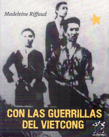 Con las guerrillas del Vietcong - Madeleine Riffaud