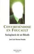 Convirtiéndose en Foucault - Jose Luís Moreno Pestaña