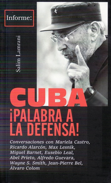Cuba, ¡palabra a la defensa! - Salim Lamrani