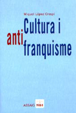 Cultura i antifranquisme - Miquel López Crespí