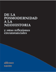 De la posmodernidad a la neohistoria - Alfonso Sastre