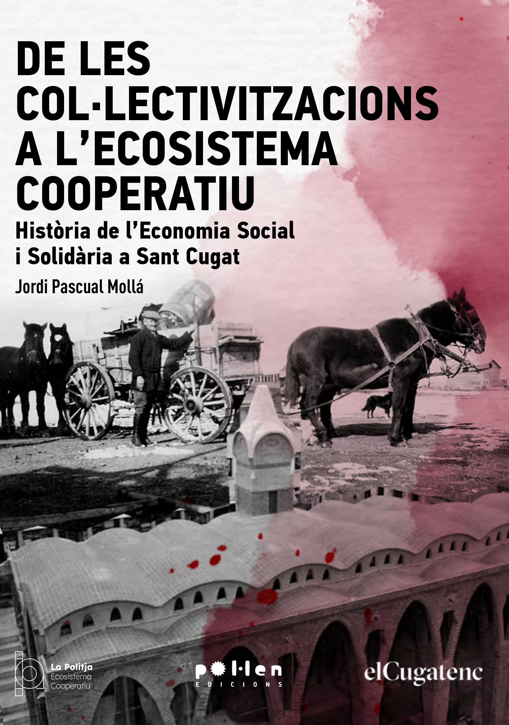 De les col·lectivitzacions a l’ecosistema cooperatiu - Jordi Pascual Mollá