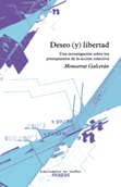 Deseo (y) libertad - Montserrat Galcerán Huguet