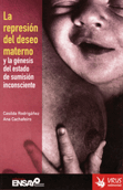 La represión del deseo materno y la Génesis del estado de sumisión inconsciente - Casilda Rodrigáñez | Ana Cachafeiro