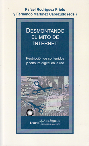 Desmontando el mito de internet - Rafael Rodríguez Prieto y Fernando Martínez Cabezudo (eds.)