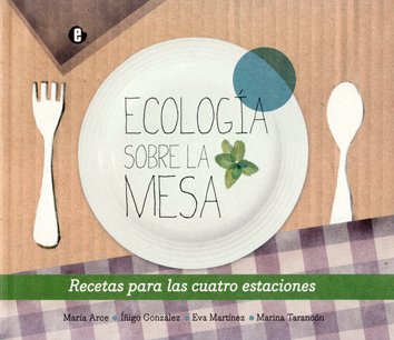 Ecología sobre la mesa - María Arce, Íñigo González, Eva Martínez y Marina Tarancón