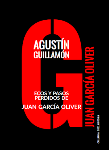 ECOS Y PASOS PERDIDOS DE JUAN GARCÍA OLIVER - Agustín Guillamón