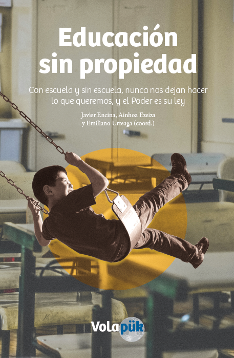 Educación sin propiedad - Javier Encina, Ainhoa Eziza y Emiliano Urteaga (coord.)