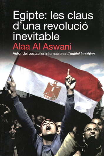 Egipte: les claus d'una revolució inevitable - Alaa Al Aswani
