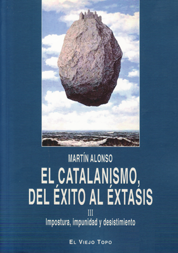 El catalanismo, del éxito al éxtasis III - Martín Alonso