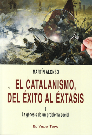 El catalanismo, del éxito al extasis - Martín Alonso