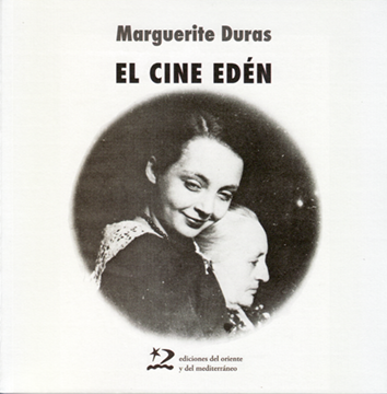 El cine Edén - Marguerite Duras