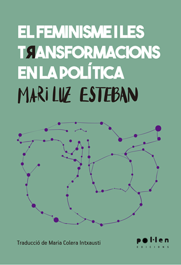El feminisme i les transformacions en la política - Mari Luz Esteban