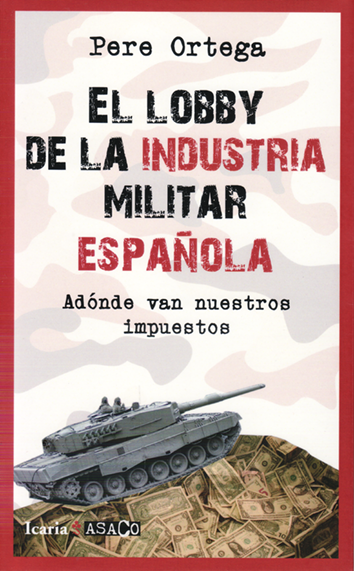 El lobby de la industria militar española - Pere Ortega