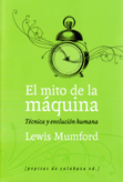 El mito de la máquina (I) - Lewis Mumford