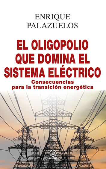 El oligopolio que domina el sistema eléctrico - Enrique Palazuelos