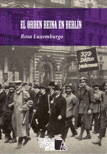 El orden reina en Berlín - Rosa Luxemburgo