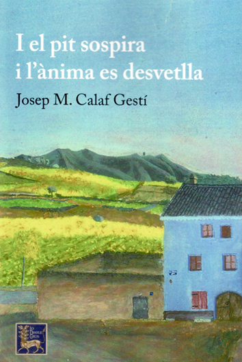 I el pit sospira i l'ànima es desvetlla - Josep M. Calaf Gestí