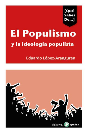 EL POPULISMO Y LA IDEOLOGÍA POPULISTA - Eduardo López
