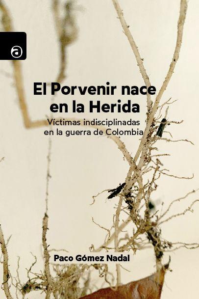 EL PORVENIR NACE EN LA HERIDA - Paco Gómez Nadal