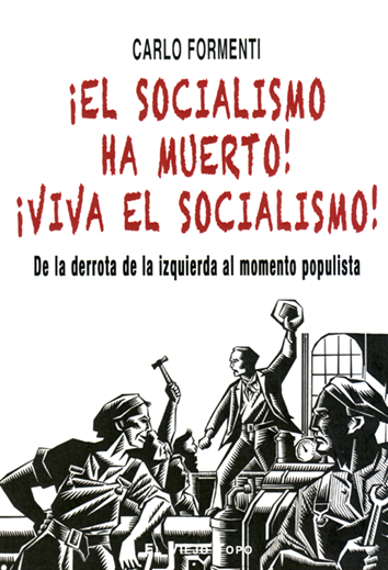 ¡El socialismo ha muerto! ¡Viva el socialismo! - Carlo Formenti