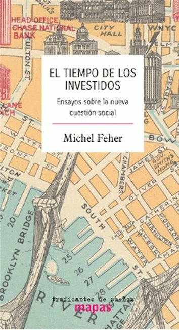 EL TIEMPO DE LOS INVESTIDOS - Michel Feher