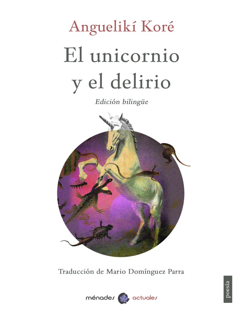 El unicornio y el delirio - Anguelikí Koré
