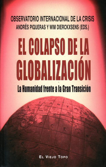 El colapso de la globalización - Observatorio Internacional de la Crisis, Andrés Piqueras y Wim Dierckxsens (eds.)