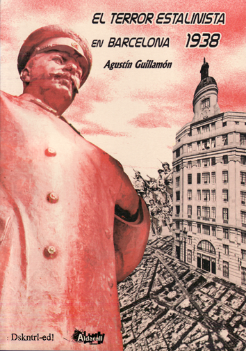 El terror stalinista en Barcelona - Agustín Guillamón