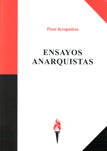 ENSAYOS ANARQUISTAS - Piotr Kropotkin