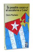 És possible construir el socialisme a Cuba? - Darío Machado