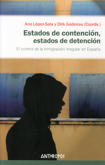 Estados de contención, estados de detención - Ana López-Sala y Dirk Godenau (coords.)