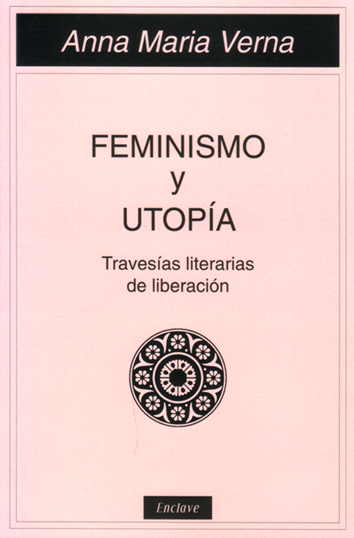 Feminismo y utopía - Anna Maria Verna