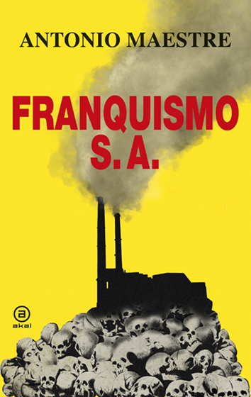 Franquismo S.A. - Antonio Maestre