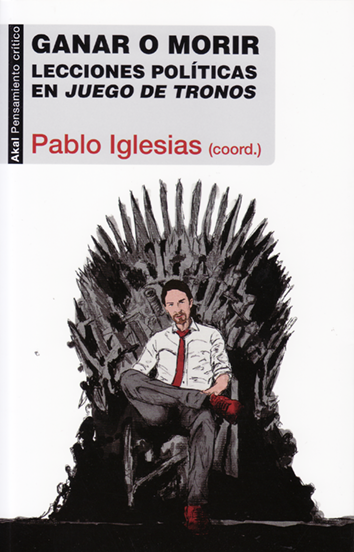 Ganar o morir - Pablo Iglesias (coord.)