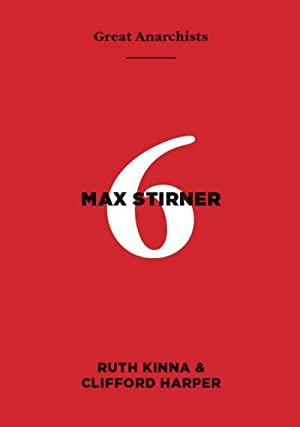 GREAT ANARCHISTS #06 MAX STIRNER - Clifford Harper | Ruth Kinna