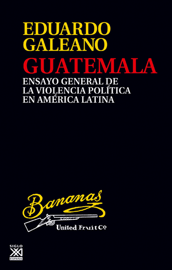 Guatemala - Eduardo Galeano