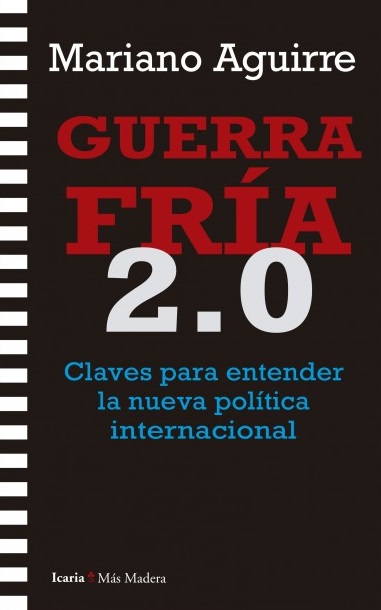 GUERRA FRÍA 2.0 - Mariano Aguirre