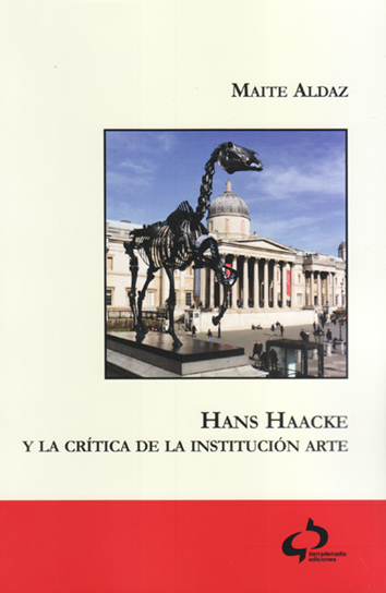 hans-haacke-y-la-crÃ­tica-de-la-instituciÃ³n-del-arte-9788494809712