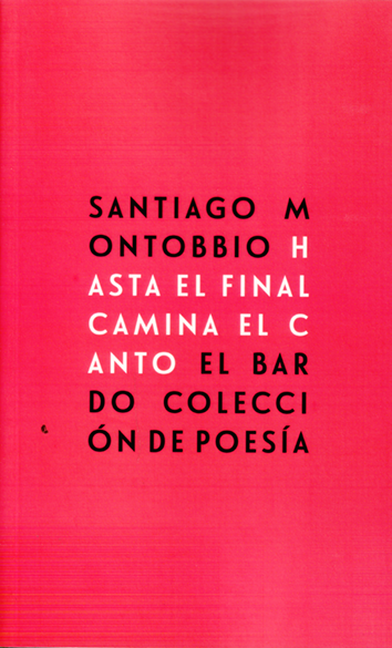 Hasta el final camina el canto - Santiago Montobbio