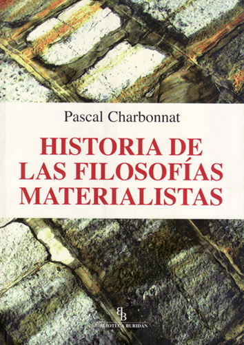 Historia de las filosofías materialistas - Pascal Charbonnat