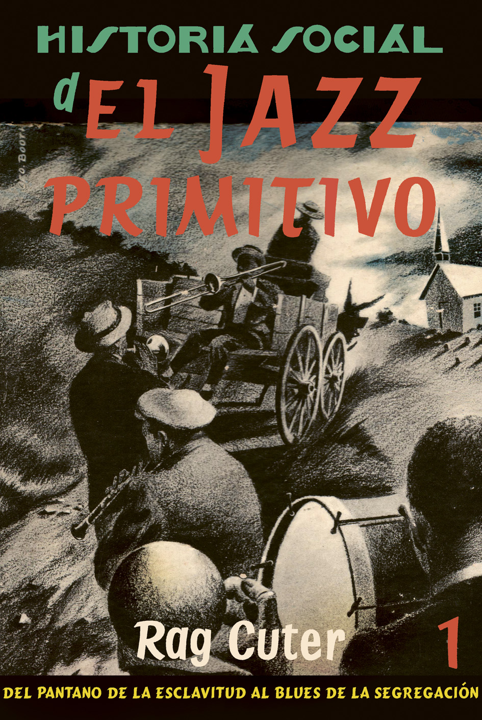 HISTORIA SOCIAL DEL JAZZ PRIMITIVO (Vol. 1) - Rag Cuter