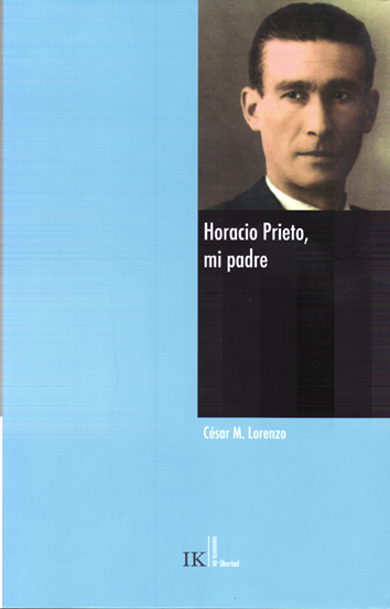 Horacio Prieto, mi padre - César M. Lorenzo