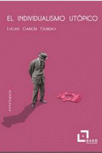 El individualismo utópico - Lucas García Guirao