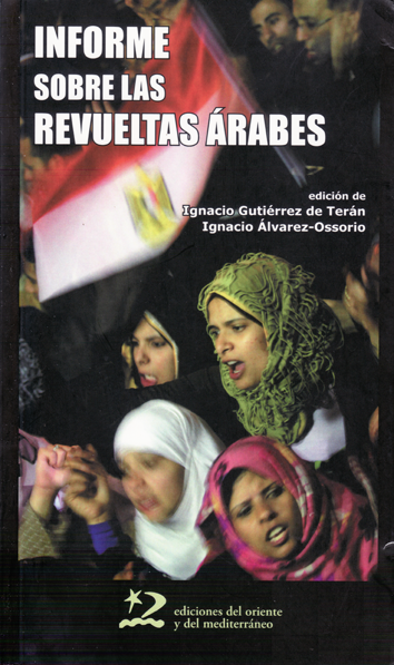 Informe sobre las revueltas árabes - Ignacio Gutiérrez de Terán e Ignacio Álvarez-Ossorio (eds.)