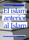 El islam anterior al Islam - Abdennur Prado
